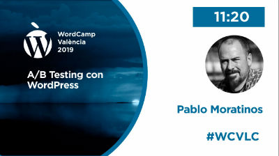 Pablo Moratinos: Pablo Moratinos: A/B Testing con WordPress