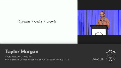 Taylor Morgan: WordPress with Friends: What Board Games Teach Us about Creating for the Web