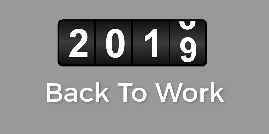 Back To Work For 2019