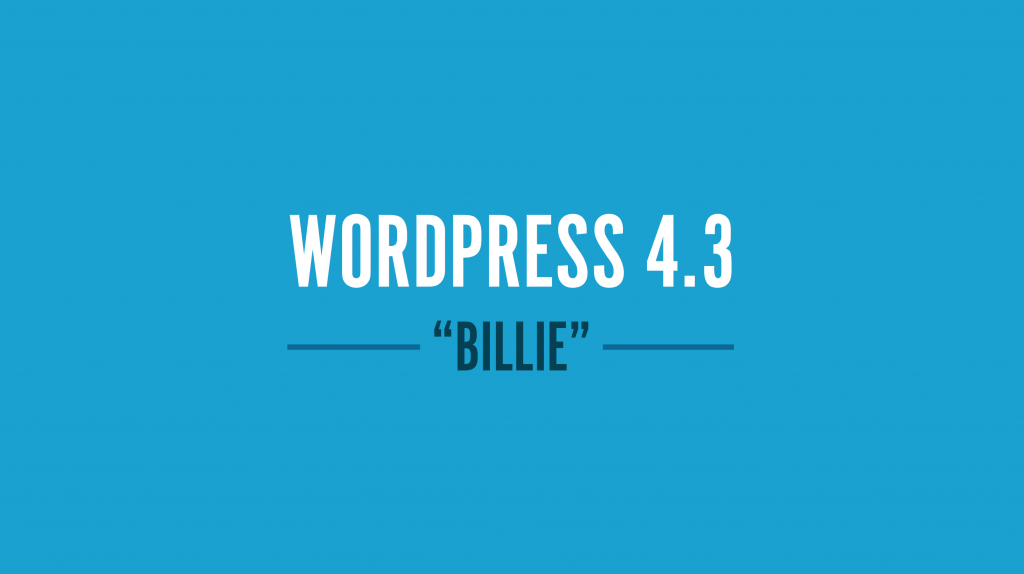 WordPress 4.3 - "Billie"