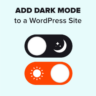 How to Add Dark Mode to Your WordPress Website (Easy)