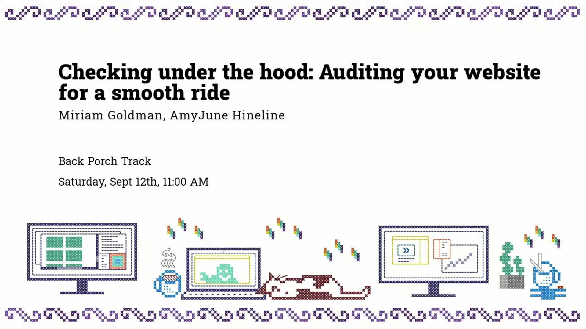 Miriam Goldman, AmyJune Hineline: Checking Under The Hood: Auditing Your Website for a Smooth Ride