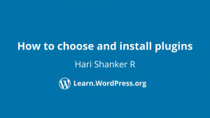 Hari Shanker How to choose and install plugins