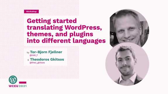 Tor-Bjorn Fjellner, Theodoros Gkitsos: Getting started translating WordPress, themes, and plugins into different languages